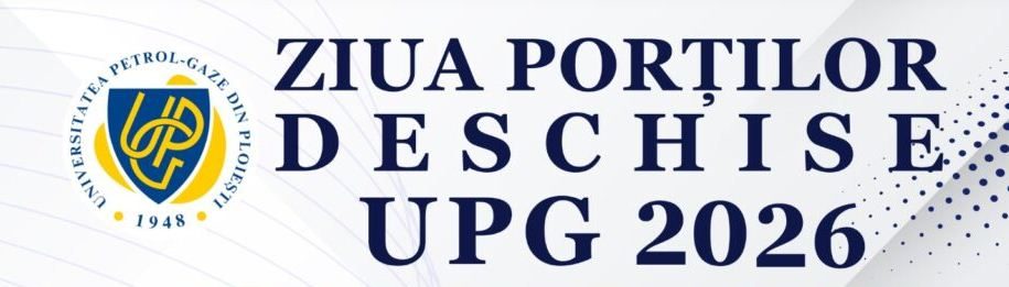 Ziua Porților Deschise la UPG-PLOIEȘTI, ediția 2026